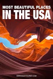 Journey Through 50 of the U.S.'s Most Beautiful Places - Busy Tourist - usa beautiful places