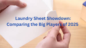 Laundry Sheet Showdown: Comparing the Big Players of 2025 - laundry sheets made in usa