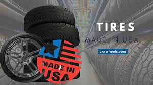 Tires Made In USA - Top 11 American Tire Companies In 2025 - tires made in usa