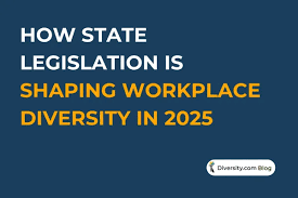 How State Legislation is Shaping Workplace Diversity in 2025 - curret status of dei for companies in usa