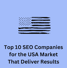 Top 10 SEO Companies for the USA Market That Deliver Results - seo company in usa