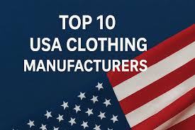 Top 10 USA Clothing Manufacturers in 2025 - clothing mfg usa