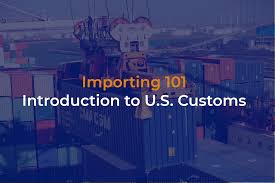 Importing 101 - Introduction to US Customs Regulations - importing from the usa