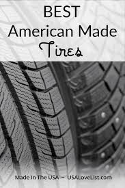 Best American Made Tires - USA Love List - tires made in usa